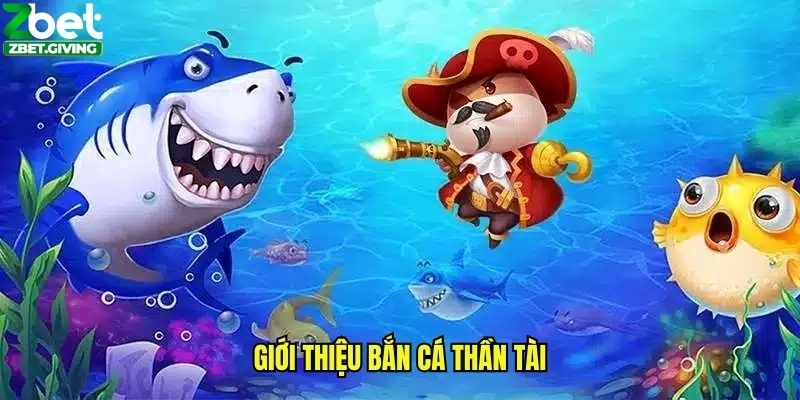 ban-ca-than-tai-2