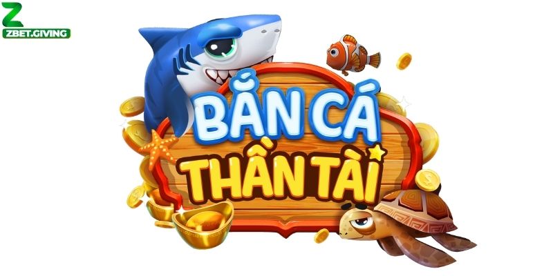 ban-ca-than-tai-3